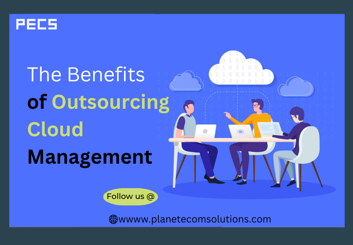 The Benefits of Outsourcing Cloud Management