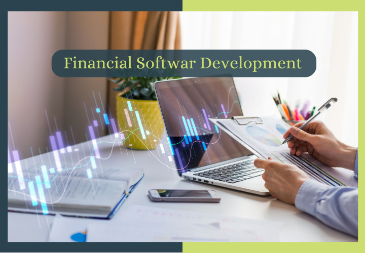 Financial Software Development - Benefits and the Latest Trends