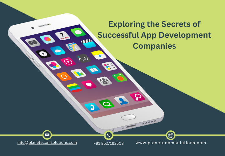 Exploring the Secrets of Successful App Development Companies