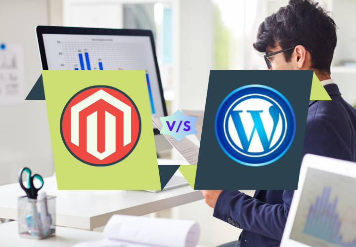 Magento Vs WordPress - Which is Best for E-Commerce Development