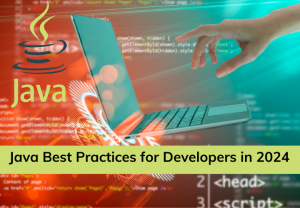 Java Best Practices for Developers in 2024