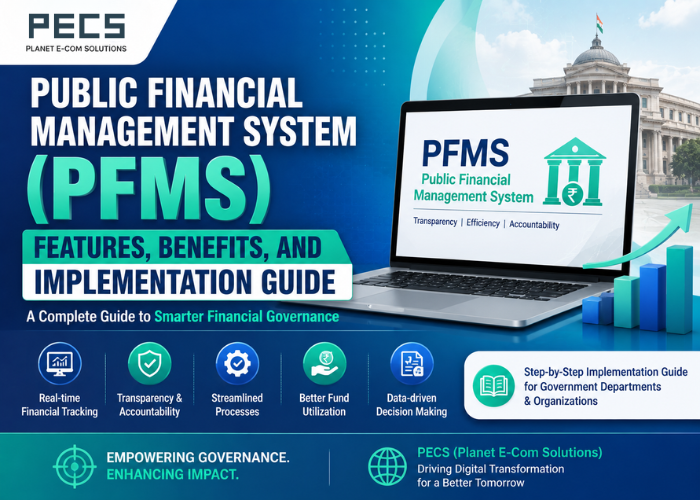Public Financial Management System (PFMS) Features, Benefits, and Implementation Guide